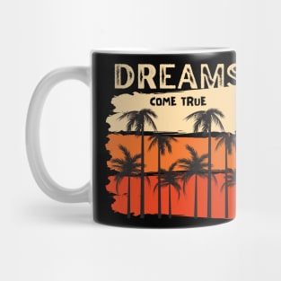 DREAMS COME TRUE Mug